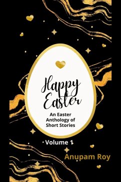Happy Easter Volume 1 (Happy Easter Story Anthology, #1) (eBook, ePUB) - Roy, Anupam