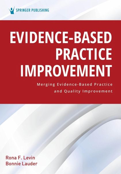 Evidence-Based Practice Improvement (eBook, ePUB) Evidence-Based Practice Improvement (eBook, ePUB)