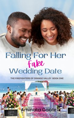 Falling For Her Fake Wedding Date (The Firefighters of Orange Valley, #1) (eBook, ePUB) - Coote, Aminata