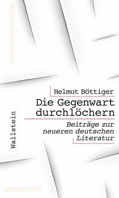 Die Gegenwart durchlöchern (eBook, PDF) - Böttiger, Helmut