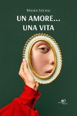 Un Amore... Una Vita (eBook, ePUB)