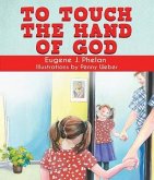 To Touch the Hand of God (eBook, ePUB)