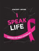 I Speak Life:(Seeking The Great Physician) (eBook, ePUB)