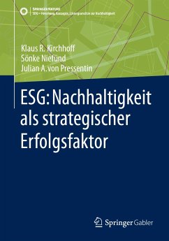 ESG: Nachhaltigkeit als strategischer Erfolgsfaktor (eBook, PDF) - Kirchhoff, Klaus Rainer; Niefünd, Sönke; von Pressentin, Julian A.