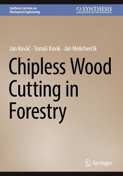 Chipless Wood Cutting in Forestry (eBook, PDF) - Kováč, Ján; Kuvik, Tomáš; Melicherčík, Ján