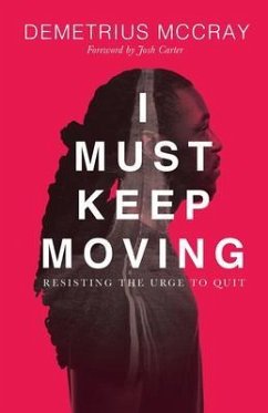 I Must Keep Moving (eBook, ePUB) - McCray, Demetrius A