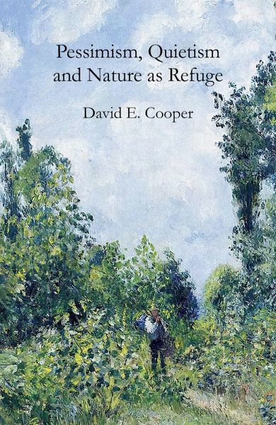 Pessimism, Quietism and Nature as Refuge (eBook, ePUB)