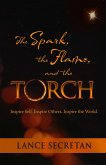 The Spark, the Flame, and the Torch: Inspire Self. Inspire Others. Inspire the World (eBook, ePUB)