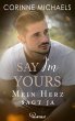 Say I'm yours - Mein Herz sagt ja... - Bild 1