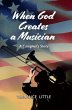When God Creates a Musician (eBook,... - Bild 1
