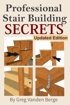 Professional Stairway Building Secrets (eBook, ePUB) - Berge, Greg Vanden