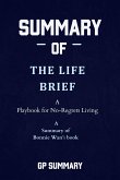 Summary of The Life Brief by Bonnie Wan: A Playbook for No-Regrets Living (eBook, ePUB)