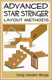 Advanced Stair Stringer Layout Methods (eBook, ePUB)