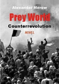 Prey World - Counterrevolution (eBook, ePUB) - Merow, Alexander