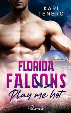 Florida Falcons - Play me hot (eBook, ePUB) - Tenero, Kari