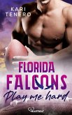 Florida Falcons - Play me hard (eBook, ePUB)