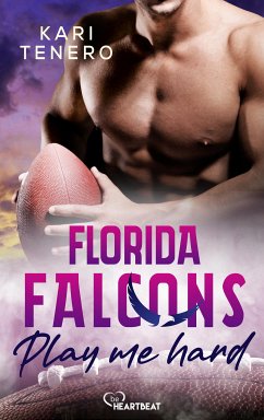 Florida Falcons - Play me hard (eBook, ePUB) - Tenero, Kari