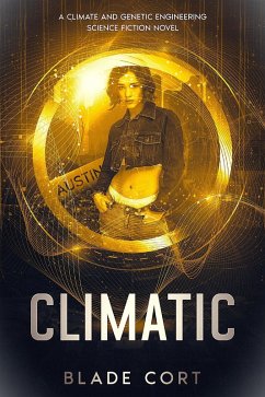 Cover Climatic - A Climate and Genetic Engineering Science Fiction Novel (Predictable Paths, #2) (eBook, ePUB)