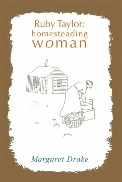 Ruby Taylor: Homesteading Woman (eBook, ePUB) Ruby Taylor: Homesteading Woman (eBook, ePUB)