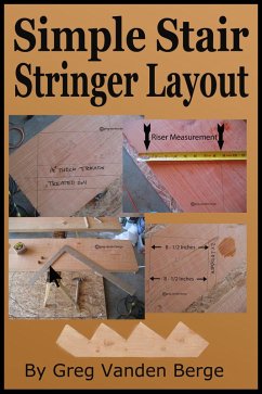 Simple Stair Stringer Layout (eBook, ePUB) - Berge, Greg Vanden