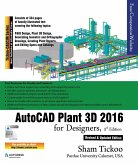 AutoCAD Plant 3D 2016 for Designers, 3rd Edition (eBook, ePUB)