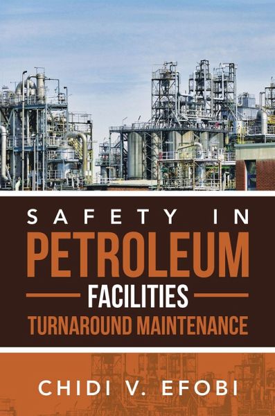 SAFETY IN PETROLEUM FACILITIES TURNAROUND MAINTENANCE (eBook, ePUB)