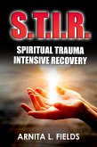 S.T.I.R. Spiritual Trauma Intensive Recovery (eBook, ePUB)