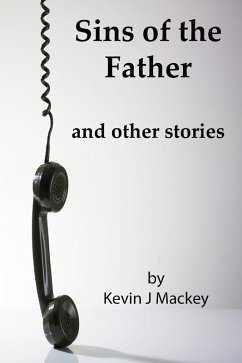 Sins of the Father - and other stories (eBook, ePUB) - Mackey, Kevin