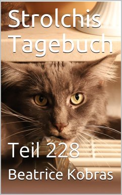 Strolchis Tagebuch - Teil 228 (eBook, ePUB) - Kobras, Beatrice