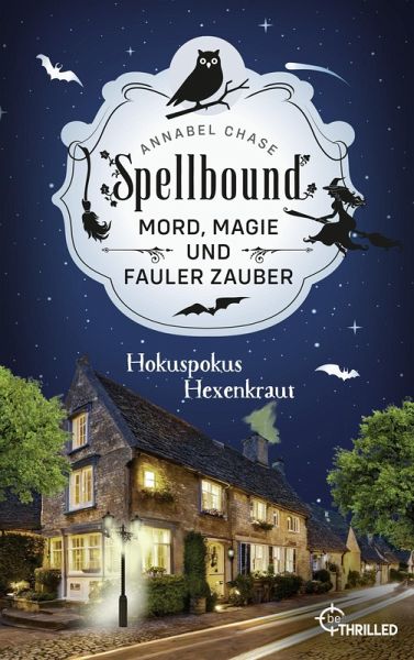 Spellbound - Hokuspokus Hexenkraut (eBook, ePUB) Spellbound - Hokuspokus Hexenkraut (eBook, ePUB)