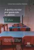 A queixa escolar por quem não se queixa (eBook, ePUB) A queixa escolar por quem não se queixa (eBook, ePUB)