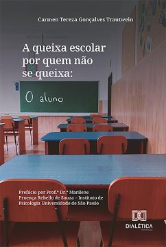 A queixa escolar por quem não se queixa (eBook, ePUB) - Trautwein, Carmen Tereza Gonçalves