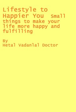 Cover Lifestyle To Happier You - Small Things To Make Your Life More Happy And Fulfilling (eBook, ePUB)