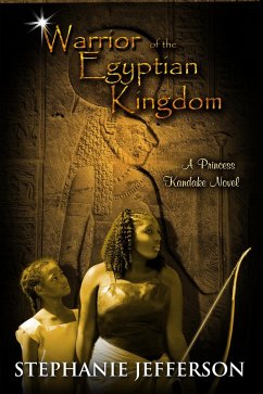 Warrior of the Egyptian Kingdom (PRINCESS KANDAKE Novels, #3) (eBook, ePUB) - Jefferson, Stephanie