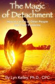 The Magic of Detachment: How to Let Go of Other People and their Problems (eBook, ePUB)
