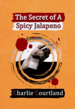 The Secret of A Spicy Jalapeno (eBook, ePUB) - Courtland, Charlie