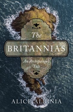 The Britannias: An Archipelago's Tale (eBook, ePUB) - Albinia, Alice