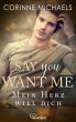 Say you want me - Mein Herz will dich... - Bild 1