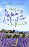 Die kleine Parfüm-Manufaktur in der Provence (eBook, ePUB)