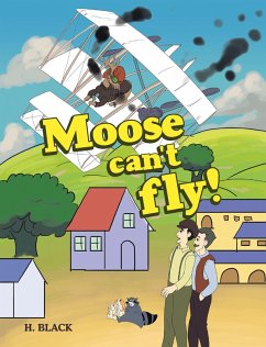 Moose can't fly! (eBook, ePUB)