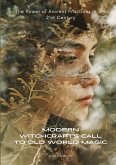 Modern Witchcraft's Call to Old World Magic