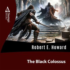 The Black Colossus (MP3-Download) - Howard, Robert E.