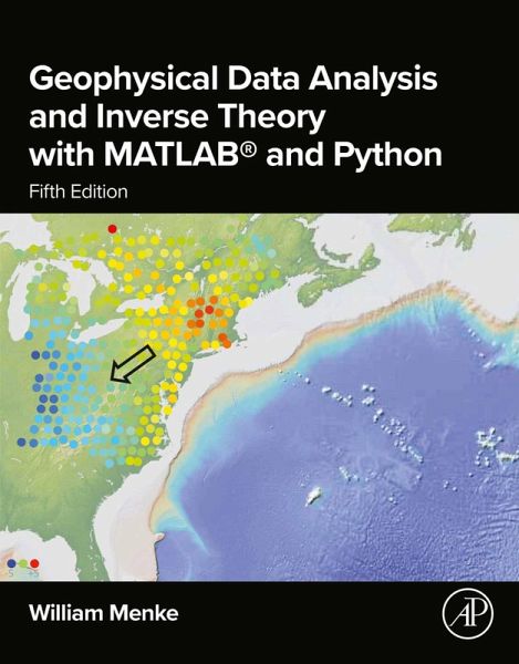 Geophysical Data Analysis and Inverse Theory with MATLAB® and Python (eBook, ePUB) Geophysical Data Analysis and Inverse Theory with MATLAB® and Python (eBook, ePUB)