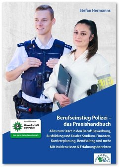 Berufseinstieg Polizei - das Praxishandbuch - Hermanns, Stefan