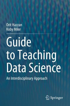 Guide to Teaching Data Science - Hazzan, Orit;Mike, Koby