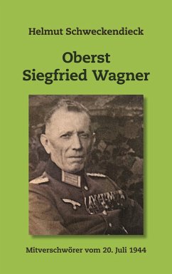 Oberst Siegfried Wagner - Schweckendieck, Helmut