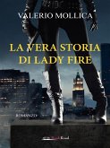 La vera storia di Lady Fire (eBook, ePUB)