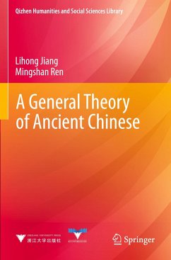 A General Theory of Ancient Chinese - Jiang, Lihong;Ren, Mingshan