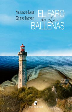 El faro de las ballenas (eBook, ePUB) - Gómez Moreno, Francisco Javier