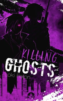 Killing Ghosts / Chasing Ghosts Bd.2 - Feilon, Loki